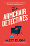 The Armchair Detectives by Matt Dunn, 9781538784228