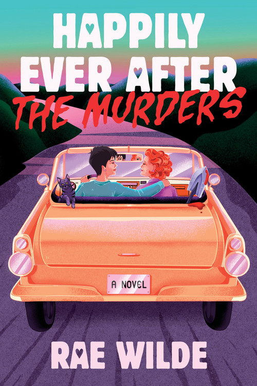 Happily Ever After the Murders (A Novel) by Rae Wilde, 9781538784549