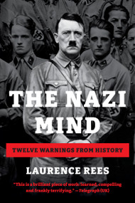 The Nazi Mind (Twelve Warnings from History) by Laurence Rees, 9781541702349