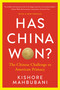 Has China Won? (The Chinese Challenge to American Primacy) by Kishore Mahbubani, 9781541706569