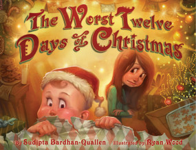 The Worst Twelve Days of Christmas by Sudipta Bardhan-Quallen, Ryan Wood, 9781419700330