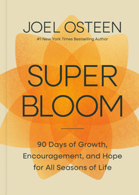 Superbloom (90 Days of Growth, Encouragement, and Hope for all Seasons of Life) by Joel Osteen, 9781546011613