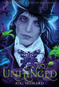 Unhinged (Splintered Series #2) (Splintered Book Two) by A. G. Howard, 9781419709715