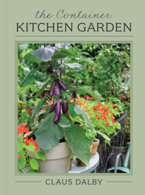 The Container Kitchen Garden by Claus Dalby, 9781577157557