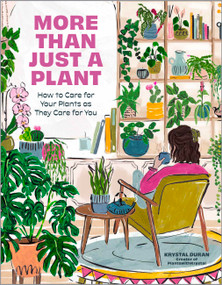 More Than Just a Plant (How to Care for Your Plants as They Care for You) by Krystal Duran, 9781577158097