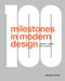 100 Milestones in Modern Design (Objects, Ideas, and Events) by Daniella Ohad, 9781577159032