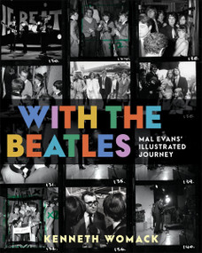 With the Beatles (Mal Evans' Illustrated Journey) by Kenneth Womack, 9780063248557
