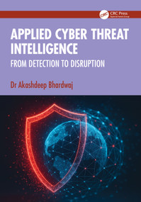 Applied Cyber Threat Intelligence (From Detection to Disruption) by Akashdeep Bhardwaj, 9781041220893