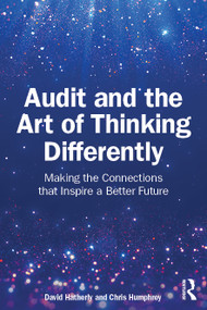 Audit and the Art of Thinking Differently (Making the Connections that Inspire a Better Future) by David Hatherly, Christopher Humphrey, 9781032721248