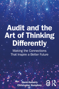 Audit and the Art of Thinking Differently (Making the Connections That Inspire a Better Future) by David Hatherly, Christopher Humphrey, 9781032721248
