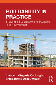 Buildability in Practice (Shaping a Sustainable and Equitable Built Environment) by Innocent Chigozie Osuizugbo, Bankole Osita Awuzie, 9781041236627