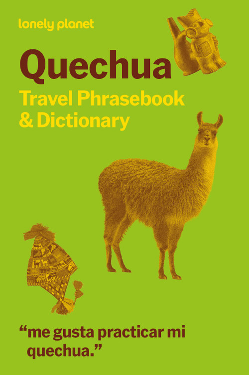 Lonely Planet Quechua Travel Phrasebook & Dictionary by Lonely Planet, 9781788688765