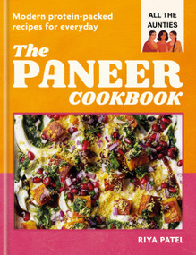 The Paneer Cookbook (Delicious, Healthy, Protein-Packed Recipes) by Riya Patel, 9781804194263