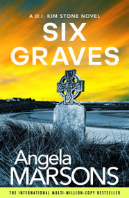 Six Graves (An absolutely heart-pounding and addictive crime thriller) by Angela Marsons, 9781836189336