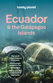 Lonely Planet Ecuador & the Galapagos Islands by Lonely Planet, 9781837584413