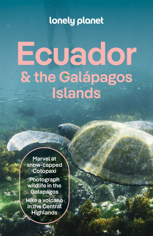 Lonely Planet Ecuador & the Galapagos Islands by Lonely Planet, 9781837584413