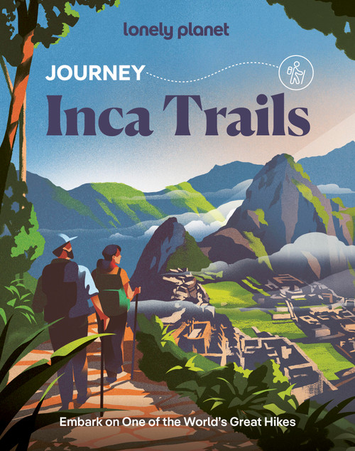 Lonely Planet Journey Inca Trails by Lonely Planet, 9781837588220
