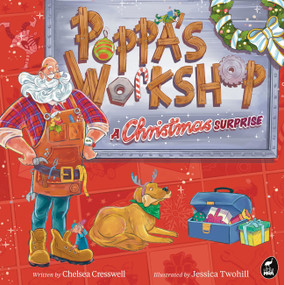 Poppa's Workshop (A Christmas surprise) by Chelsea Cresswell, 9781869715625
