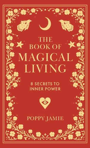 The Book of Magical Living (8 Secrets to Good Fortune) by Poppy Jamie, 9781915780355