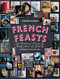 French Feasts (299 Traditional Recipes for Family Meals and Gatherings) by Stéphane Reynaud, 9781584797944