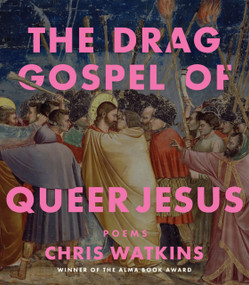 The Drag Gospel of Queer Jesus by Chris Watkins, 9781947817968