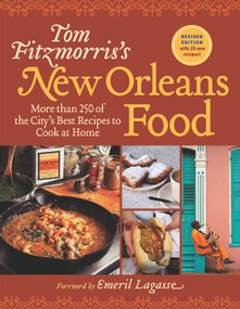 Tom Fitzmorris's New Orleans Food (Revised Edition) (More Than 250 of the City's Best Recipes to Cook at Home) by Tom Fitzmorris, Emeril Lagasse, 9781584798767