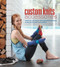 Custom Knits Accessories (Unleash Your Inner Designer with Improvisational Techniques for Hats, Scarves, Gloves, Socks, and More) by Wendy Bernard, 9781584799559
