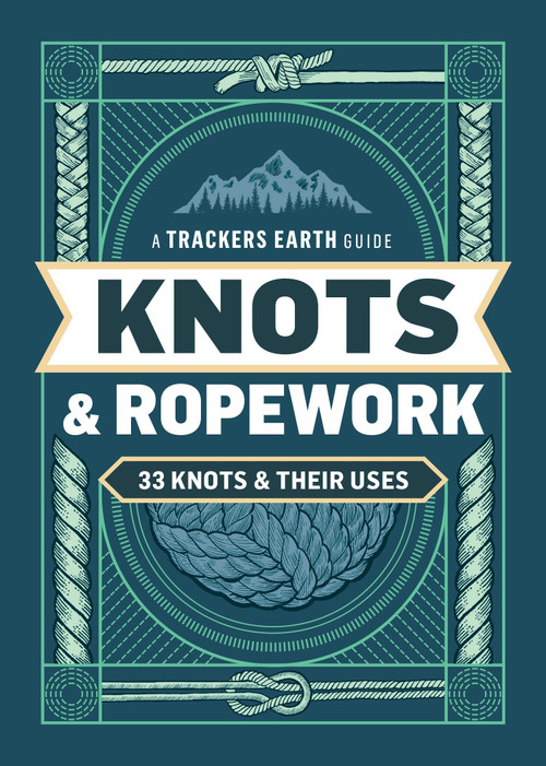 Knots & Ropework (33 Knots & Their Uses) by Trackers Earth LLC, 9798897080311