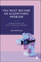 You Must Become an Algorithmic Problem (Renegotiating the Socio-Technical Contract) by José Marichal, 9781529244724