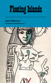 Floating Islands by Joyce Mansour, Emilie Moorhouse, 9781778430916