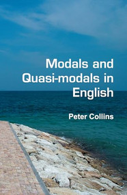 Modals and Quasi-modals in English by Peter Collins, 9789042025325