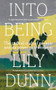 Into being (The radical craft of memoir and its power to transform) by Lily Dunn, 9781526179272