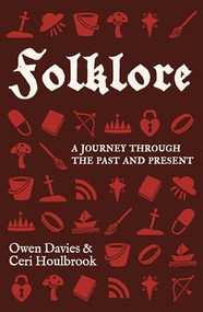 Folklore (A journey through the past and present) by Owen Davies, Ceri Houlbrook, 9781526180407