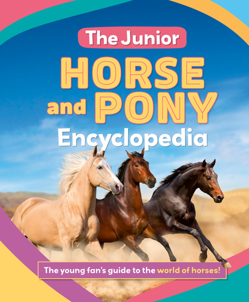 The Junior Horse and Pony Encyclopedia by Welbeck Children's Books, Caroline Rowlands, 9781839553066