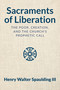 Sacraments of Liberation (The Poor, Creation, and the Church's Prophetic Call) by Henry Walter Spaulding, 9781640658943