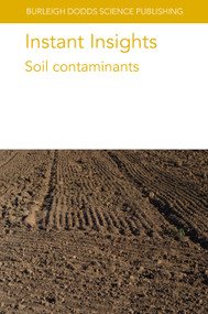 Instant Insights: Soil contaminants by Various authors, Dr Teklit Gebregiorgis Ambaye, Dr Mentore Vaccari, Dr Nikola Rakonjac, Joost Lahr, Sören Thiele-Bruhn, Bjorn J. A. Berendsen, Carlos A. Faúndez Urbina, Coen J. Ritsema, Dr G. J. Levy, Dr Asher Bar-Tal, Dr Eddie Cytryn, Dr Mikhail Borisover, Dr Santanu Bakshi, Dr Chumki Banik, Zhenli He, 9781835452660