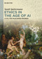 Ethics in the Age of AI (A Call for Value-Based Progress) by Sarah Spiekermann-Hoff, 9783111677637