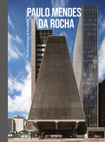 Paulo Mendes da Rocha (The Architecture of Possibility) by Guilherme Teixeira Wisnik, 9783967042375