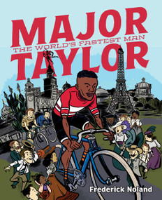Major Taylor (World's Fastest Man) by Frederick Noland, 9781770464933