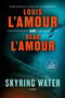 Skyring Water (A Novel) by Beau L'Amour, Louis L'Amour, 9798217416134