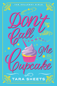 Don't Call Me Cupcake by Tara Sheets, 9781420158182