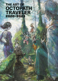 The Art of Octopath Traveler: 2020-2023 by Square Enix, Naoki Ikushima, Tatsuaki Urushihara, Rina Yoshiura, Masashi Takahashi, 9781506752471