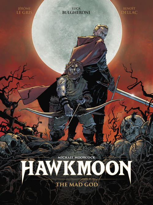 Hawkmoon: The Mad God by Jerome Le Gris, Benoît Dellac, Luca Bulgheroni, 9781806184057