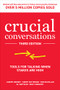 Crucial Conversations: Tools for Talking When Stakes are High, Third Edition by Emily Gregory, Joseph Grenny, Ron McMillan, Kerry Patterson, Al Switzler, 9781260474213
