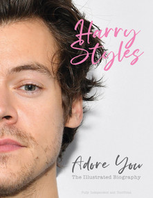 Harry Styles: Adore You (The Illustrated Biography) by Carolyn McHugh, 9781912918683