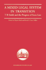 A Mixed Legal System in Transition (T. B. Smith and the Progress of Scots Law) by Elspeth Reid, David Carey Miller, 9781399571753