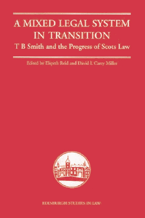 A Mixed Legal System in Transition (T. B. Smith and the Progress of Scots Law) by Elspeth Reid, David Carey Miller, 9781399571753