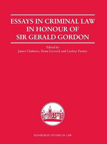 Essays in Criminal Law in Honour of Sir Gerald Gordon by James Chalmers, Fiona Leverick, Lindsay Farmer, 9781399571906