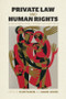 Private Law and Human Rights (Bringing Rights Home in Scotland and South Africa) by Elspeth Reid, Daniel Visser, 9781399571975