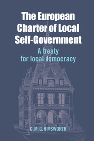 The European Charter of Local Self-Government (A Treaty for Local Democracy) by Chris Himsworth, 9781399571982